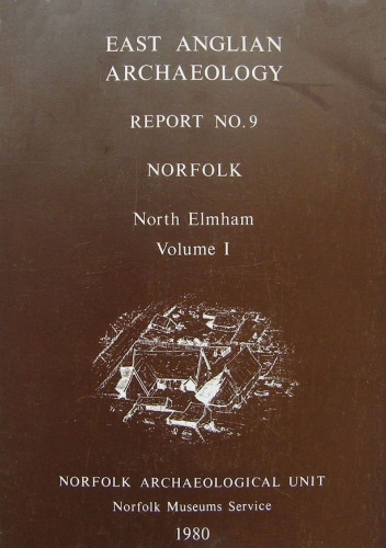 Excavations In North Elmham Park 1967-1972. Vol. 1
