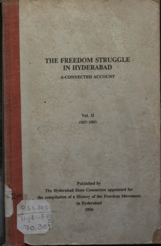 The Freedom Struggle in Hyderabad Vol - II (1857-1885)