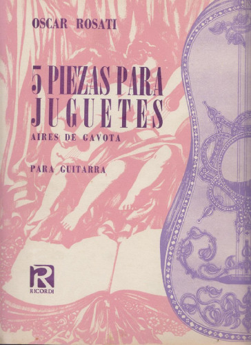 5 piezas para juguetes, aires de gavota para guitarra.