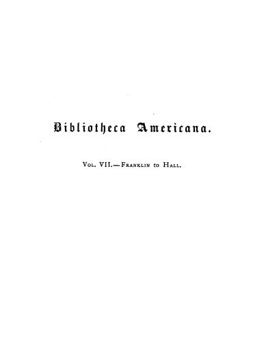 Bibliotheca Americana: a dictionary of books relating to America, from its discovery to the present time, Vol. 7