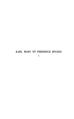 Karl Marx et Friedrich Engels; leur vie et leur œuvre.