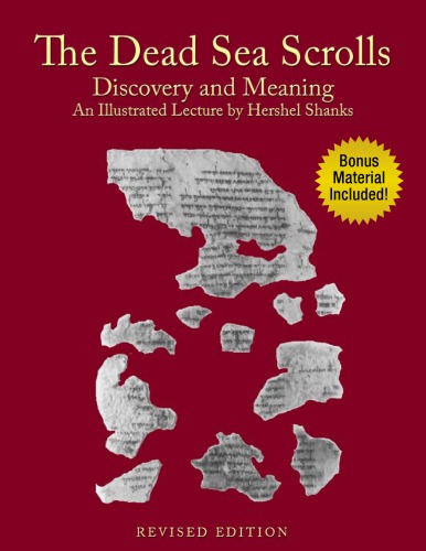 The Dead Sea Scrolls: Discovery and Meaning