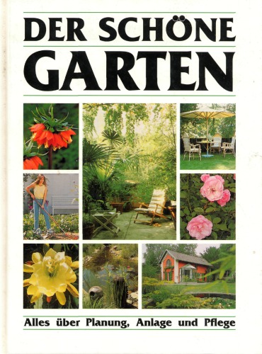 DER SCHÖNE GARTEN. Alles über Planung, Anlage und Pflege