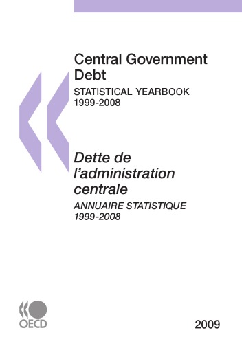 Central Government Debt: Statistical Yearbook 2009: Edition 2009 (FINANCE ET INVESTISSEMENT - ASSURANCE ET)