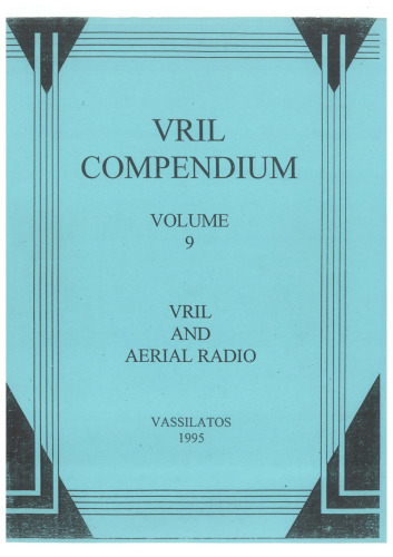 Vril Compendium Volume 9: Vril and Aerial Radio