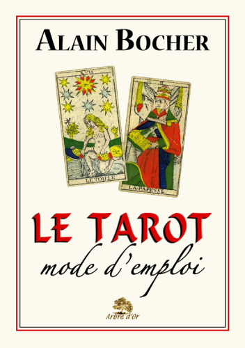 Le tarot. Mode d'emploi