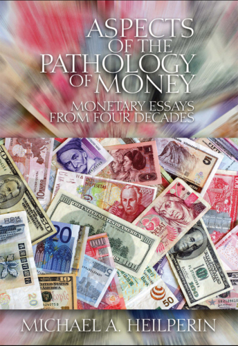 Aspects of the Pathology of Money: Monetary Essays from Four Decades