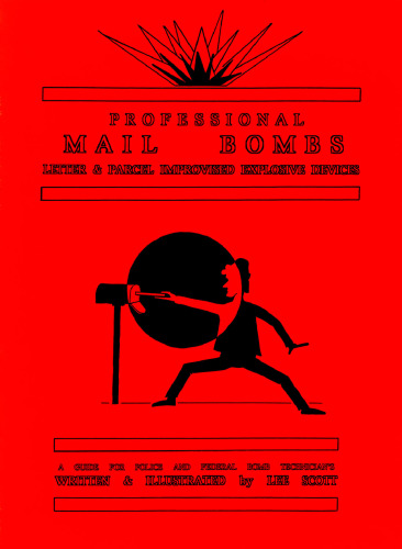 Professional Mail Bombs: Letter and Parcel Improvised Explosive Devices - A Guide for Police and Federal Bomb Technicians