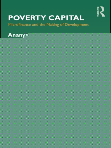 Poverty Capital: Microfinance and the Making of Development