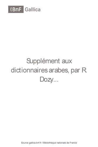 Supplement aux dictionnaires arabes. Tome 2