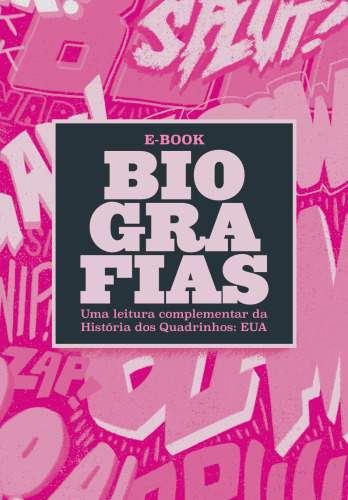 Biografias - Uma leitura Complementar da História dos Quadrinhos: EUA