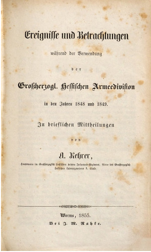 Ereignisse und Betrachtungen während der Verwendung der Großherzogl. Hessischen Armeedivision in den Jahren 1848 und 1849