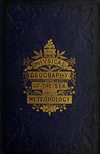 The Physical Geography of the Sea and It's Meteorology