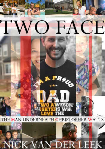 TWO FACE: THE MAN UNDERNEATH CHRISTOPHER WATTS (K9 Book 1)
