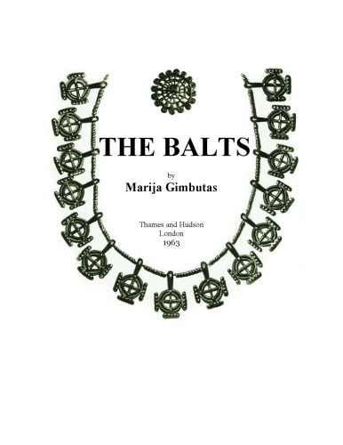 Marija Gimbutas - The Balts (1963, 237 p. without pictures)