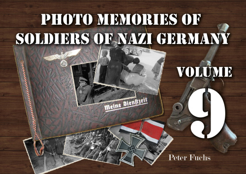Photo memories of soldiers of Nazi Germany: Volume 9