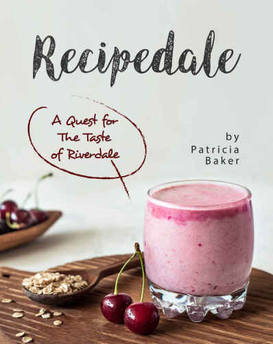 Recipedale: A Quest for The Taste of Riverdale
