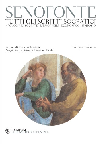 Tutti gli scritti socratici. Apologia di Socrate, Memorabili, Economico, Simposio
