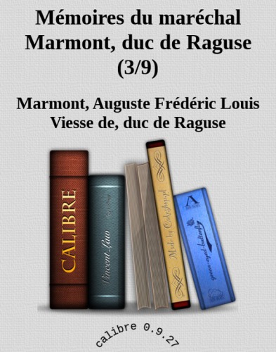 Mémoires du maréchal Marmont, duc de Raguse 3/9