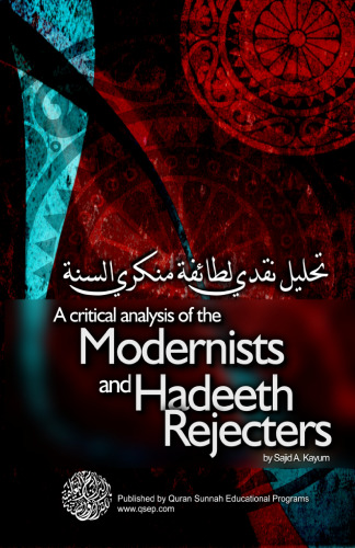 A critical Analysis of the Modernists and Hadeeth Rejecters