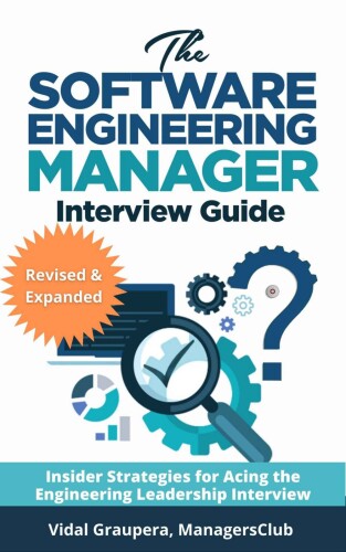 Engineering Managers Interview Guide : Insider Strategies for Acing the Engineering Leadership Interviews