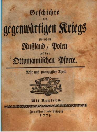 Geschichte des gegenwärtigen Kriegs zwischen Rußland, Polen und der Ottomanischen Pforte