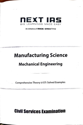 Manufacturing Science UPSC CSE Mechanical Engineering Optional Postal Study Material by NEXT IAS