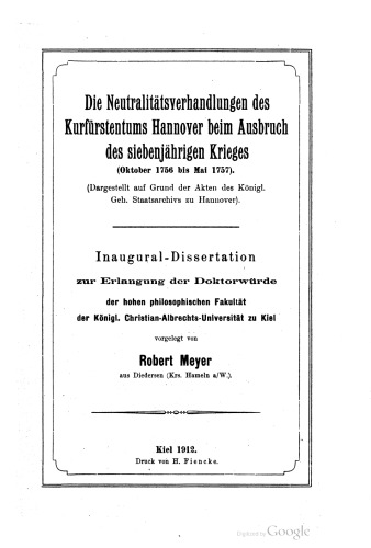 Die Neutralitätsverhandlungen des Kurfürstentums Hannover beim Ausbruch des Siebenjährigen Krieges: Oktober 1756 bis Mai 1757. (Dargestellt auf Grund der Akten des Königl. Geh. Staatsarchivs zu Hannover)