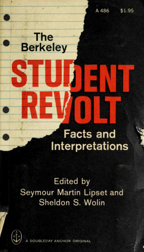 The Berkeley Student Revolt: Facts and Interpretations
