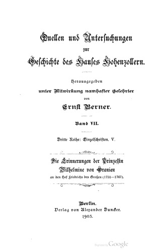 Die Erinnerungen der Prinzessin Wilhelmine von Oranien an den Hof Friedrichs des Großen (1751 - 1767)
