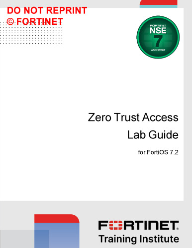 Fortinet Zero Trust Access Lab Guide for FortiOS 7.2