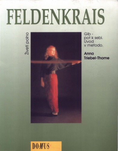 Feldenkrais gib, pot k sebi ; uvod v metodo