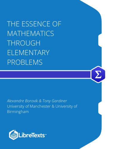 The Essence of Mathemtics Through Elementary Problems
