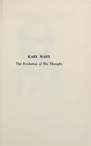 Karl Marx. The Evolution of His Thought