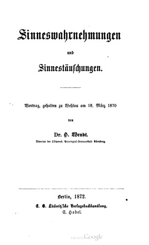Sinneswahrnehmungen und Sinnestäuschungen. Vortrag, gehalten zu Wehlau am 18. März 1870