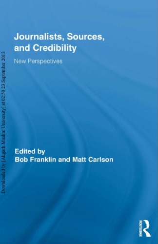 Journalists, Sources, and Credibility: New Perspectives