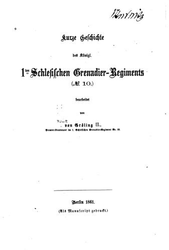 Kurze Geschichte des Königlichen 1ten Schlesischen Grenadier-Regiments (Nr. 10)