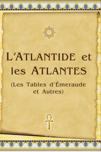 L'Atlantide et les Atlantes (Les Tables d'Emeraude et autres)