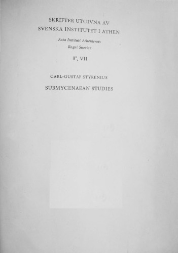 Submycenaean studies; examination of finds from mainland Greece with a chapter on Attic Protogeometric graves.