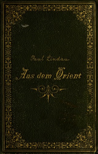 Aus dem Orient. Flüchtige Aufzeichnungen