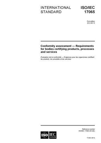 ISO/IEC 17065:2012 Conformity assessment — Requirements for bodies certifying products, processes and services