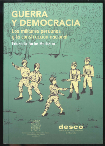 Guerra y Democracia. Los militares peruanos y la construcción nacional