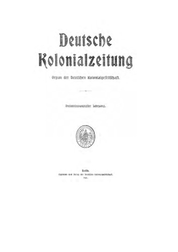 Deutsche Kolonialzeitung. Organ der Deutschen Kolonialgesellschaft