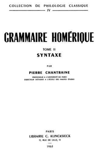 Grammaire homérique. Tome II, Syntaxe