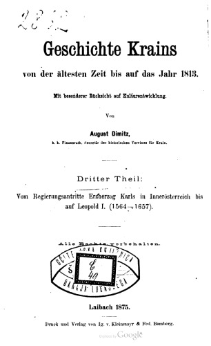 Vom Regierungsantritte Erzherzog Karls in Innerösterreich bis auf Leopold I. (1564-1657) / Vom Regierungsantritt Leopold I. ( 1657) bis auf das Ende der französischen Herrschaft in Illyrien ( 1813 ) .