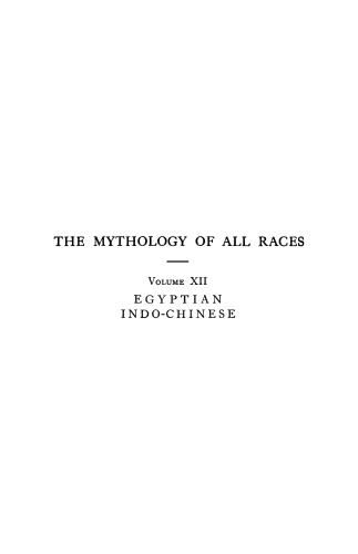 The Mythology of All Races 12 : Egyptian and Indo-Chinese