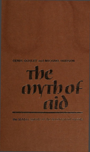 The Myth of Aid: The Hidden Agenda of the Development Reports