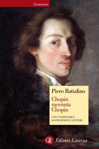 Chopin racconta Chopin. Con un’appendice di interviste e lettere
