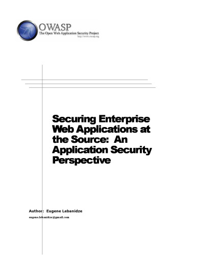 Securing Enterprise Securing Enterprise Securing Enterprise Web Applications at Web Applications at Web Applications at Web Applications at the Source: An the Source: An the Source: An the Source: An Application Security Application Security Application Security Application Security Perspective