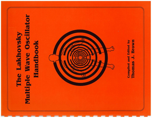 The Lakhovsky Multiple Wave Oscillator Handbook